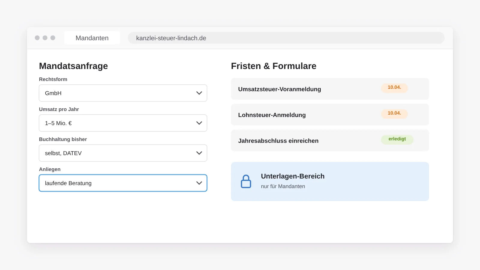 Mandatsanfrage mit Vorqualifizierung nach Rechtsform, Umsatz und Buchhaltung, daneben Fristenübersicht für Mandanten und ein geschützter Bereich für Unterlagen