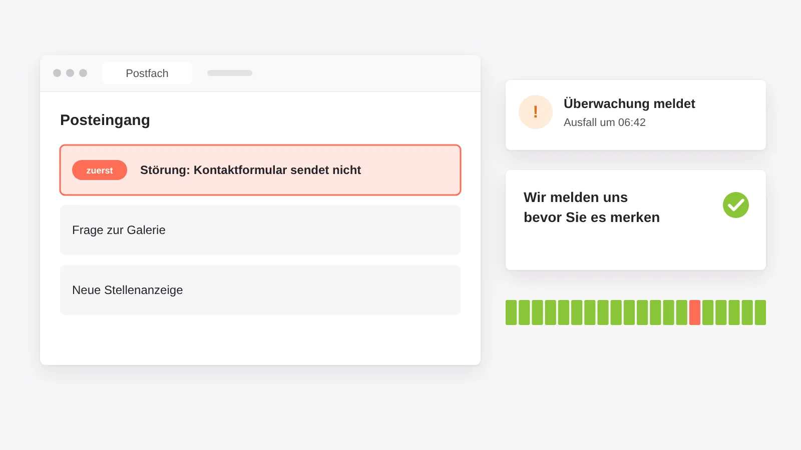 Störungsmeldung: eine E-Mail mit dem Wort Störung im Betreff wird zuerst bearbeitet, und meldet die Überwachung einen Ausfall, melden wir uns von uns aus
